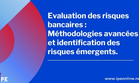 Evaluation des risques bancaires : Méthodologies avancées et identification des risques émergents.