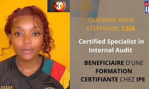 Témoignage Mme GUIAKAM ANNE STEPHANIE, Certifiée CSIA ( Certified Specialist in Internal Audit) /IPE