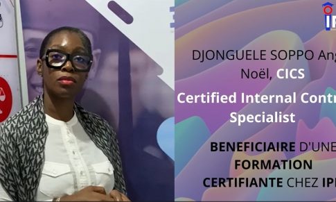 TEMOIGNAGE Mme DJONGUELE SOPPO ANGE-NOEL, CICS ( Certified Internal Control Specialist ) /IPE